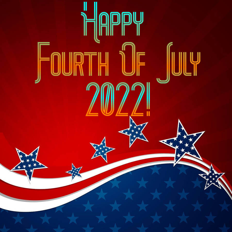 Happy Fourth Of July 2022 Images